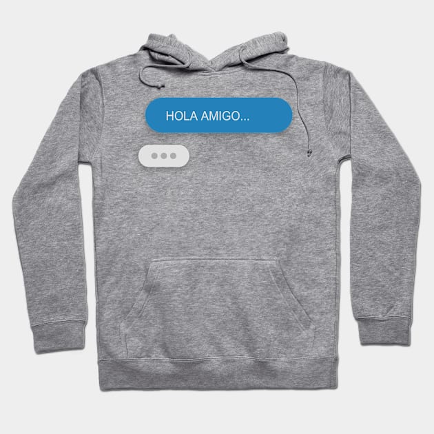 hola amigo Hoodie by DeekayGrafx